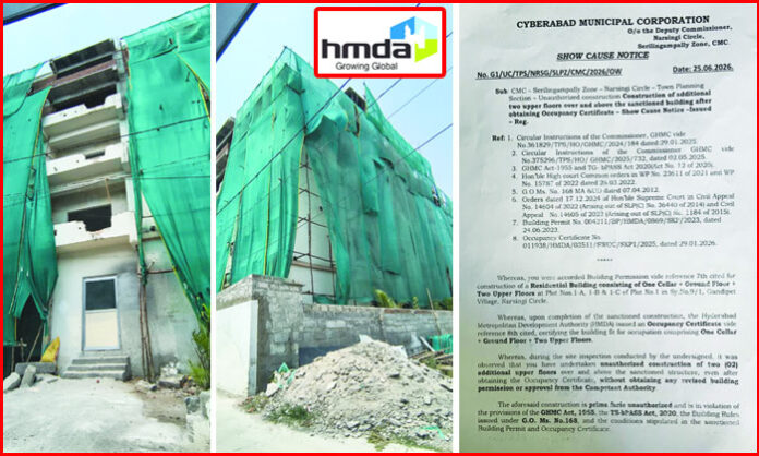 Illegal additional floors allegedly constructed beyond sanctioned limits in Narsingi despite HMDA Occupancy Certificate and show-cause notices.