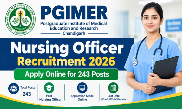 PGIMER Chandigarh announces recruitment for 243 Nursing Officer Group-B vacancies